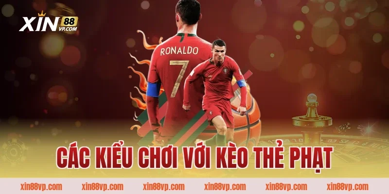 Các kiểu chơi với kèo thẻ phạt