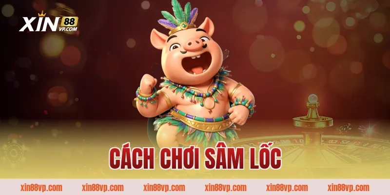 Cách chơi sâm lốc – Bao bàn thắng cho tay cược đam mê