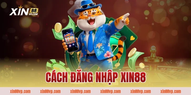 Cách đăng nhập Xin88
