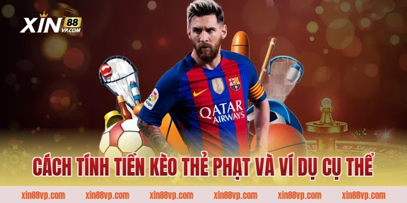 Cách tính tiền kèo Thẻ Phạt và ví dụ cụ thể