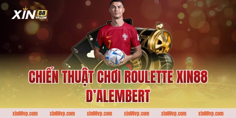 Chiến thuật chơi Roulette Xin88 D’Alembert