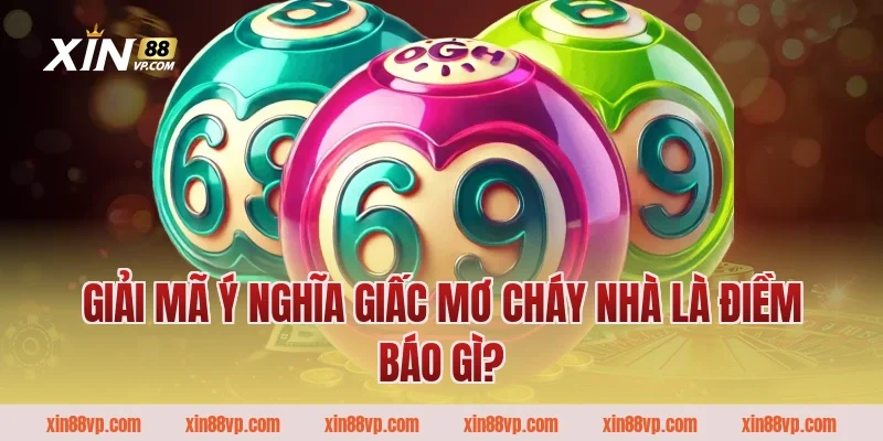 Giải mã ý nghĩa giấc mơ cháy nhà là điềm báo gì?
