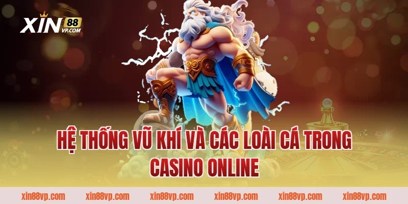 Hệ thống vũ khí và các loài cá trong casino online