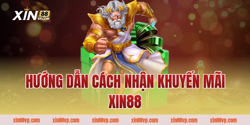 Hướng dẫn cách nhận khuyến mãi Xin88