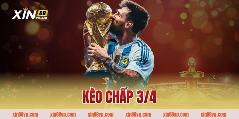 Khái quát về cách chơi và kinh nghiệm đánh kèo chấp 3/4