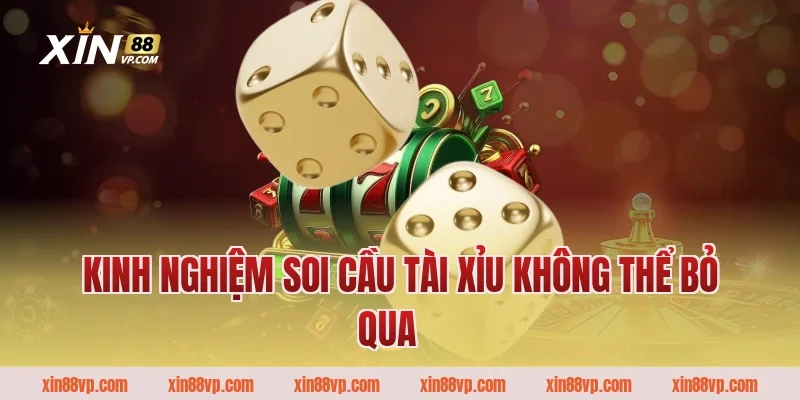 Kinh nghiệm soi cầu tài xỉu không thể bỏ qua    