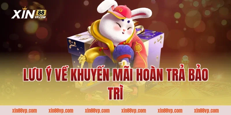 Lưu ý về khuyến mãi hoàn trả bảo trì