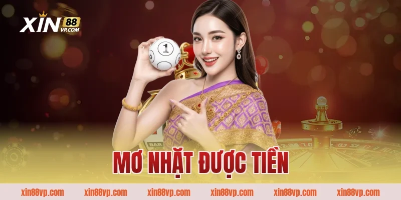 Giải mã giấc mơ nhặt được tiền đánh con gì cùng Xin88 Casino