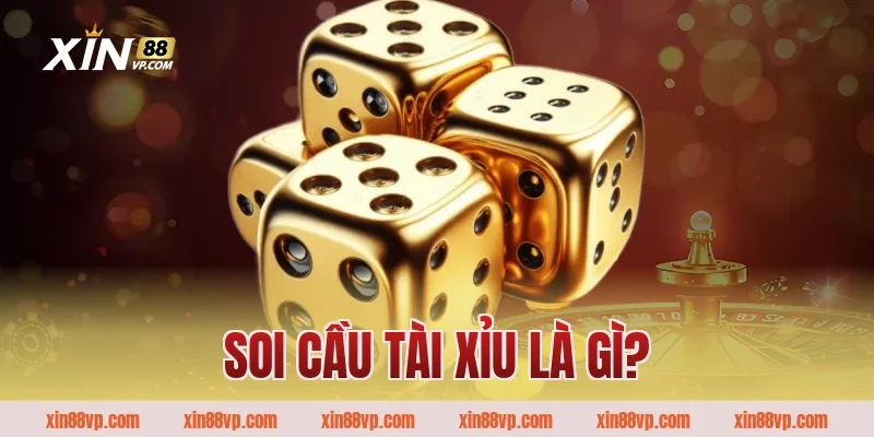 Soi cầu tài xỉu là gì?