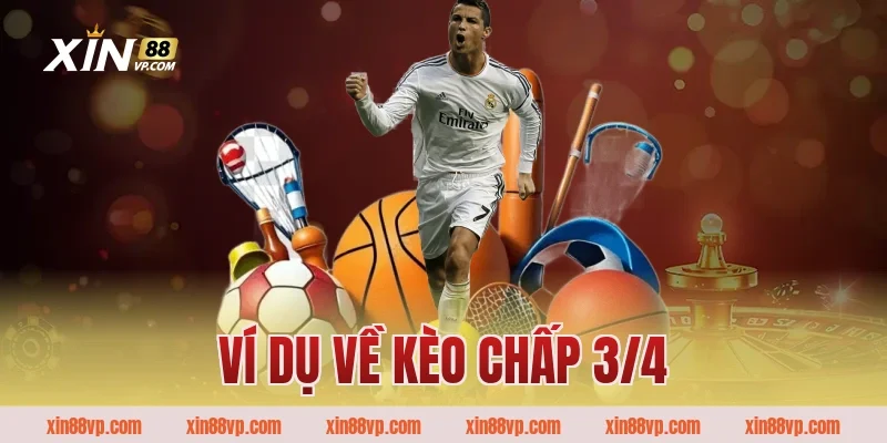 Ví dụ về kèo chấp 3/4